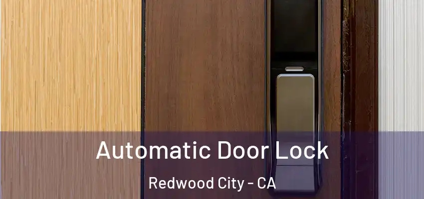  Automatic Door Lock Redwood City - CA