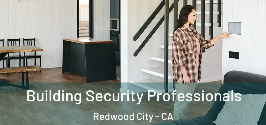  Building Security Professionals Redwood City - CA
