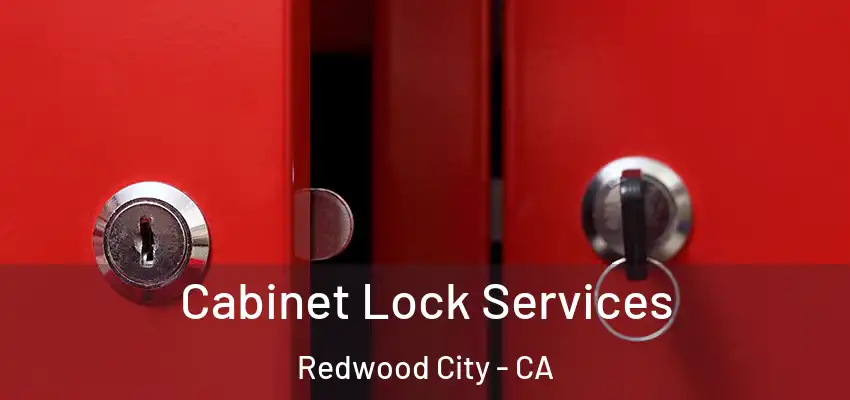  Cabinet Lock Services Redwood City - CA