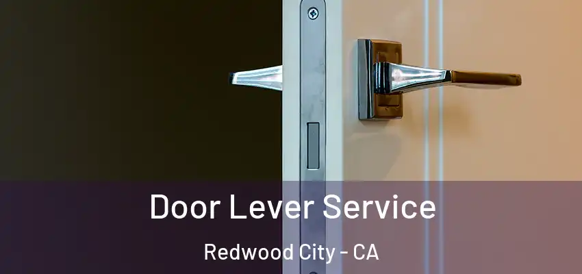  Door Lever Service Redwood City - CA