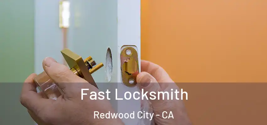  Fast Locksmith Redwood City - CA