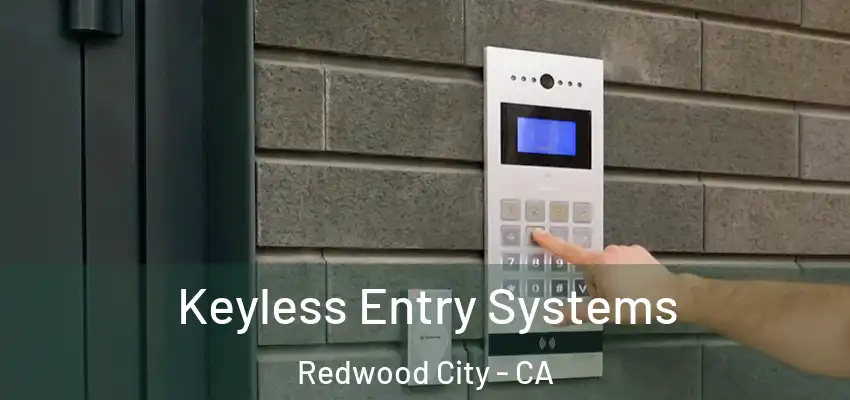  Keyless Entry Systems Redwood City - CA