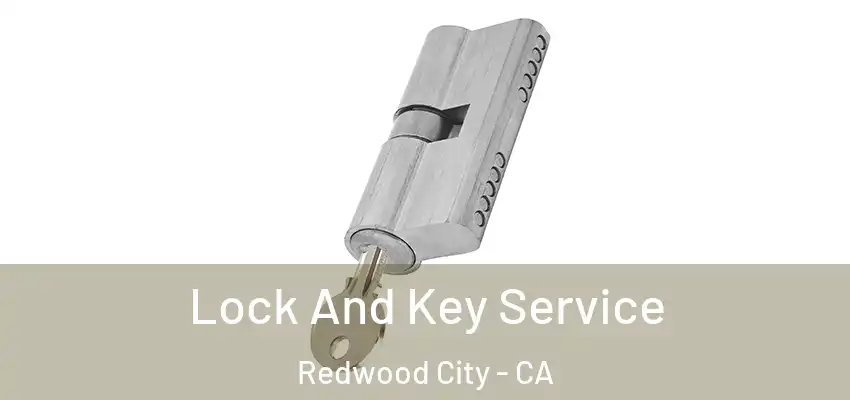  Lock And Key Service Redwood City - CA