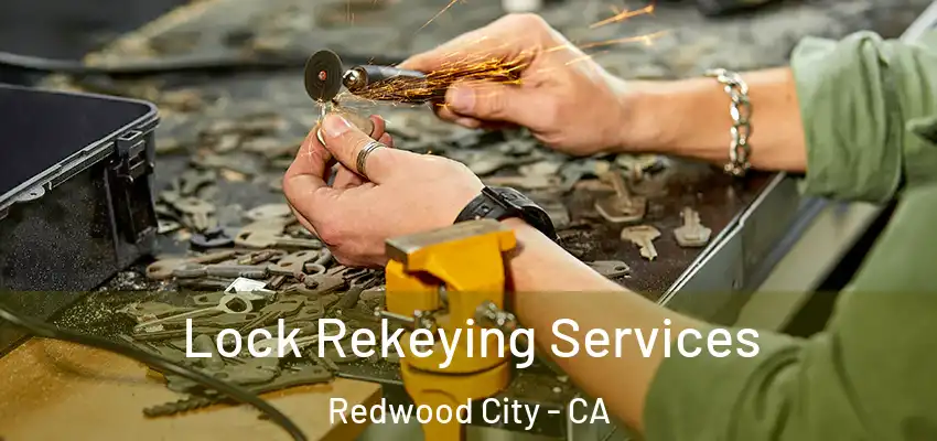  Lock Rekeying Services Redwood City - CA