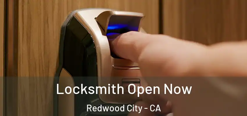  Locksmith Open Now Redwood City - CA