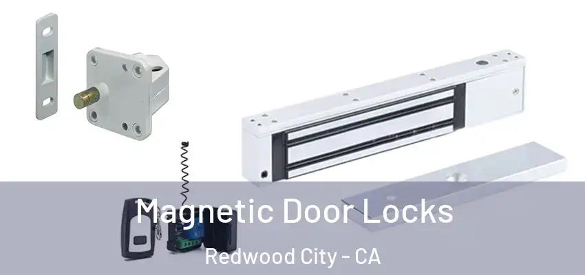  Magnetic Door Locks Redwood City - CA