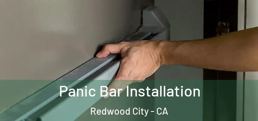  Panic Bar Installation Redwood City - CA
