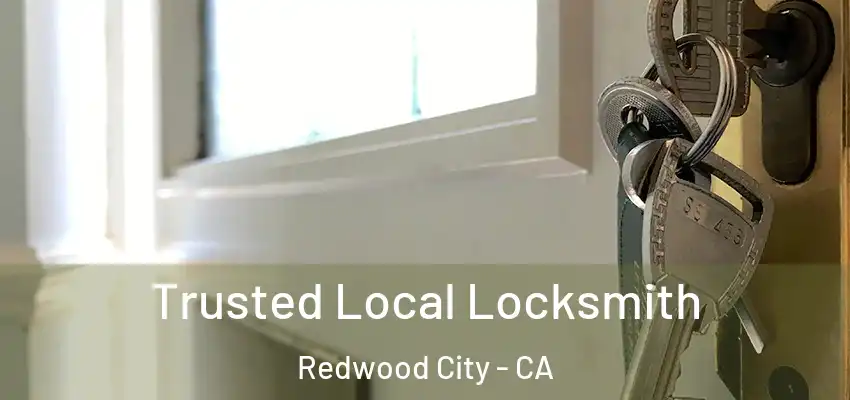  Trusted Local Locksmith Redwood City - CA